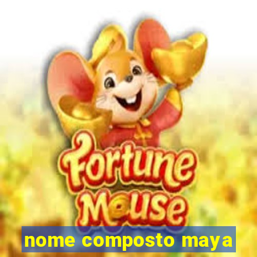 nome composto maya